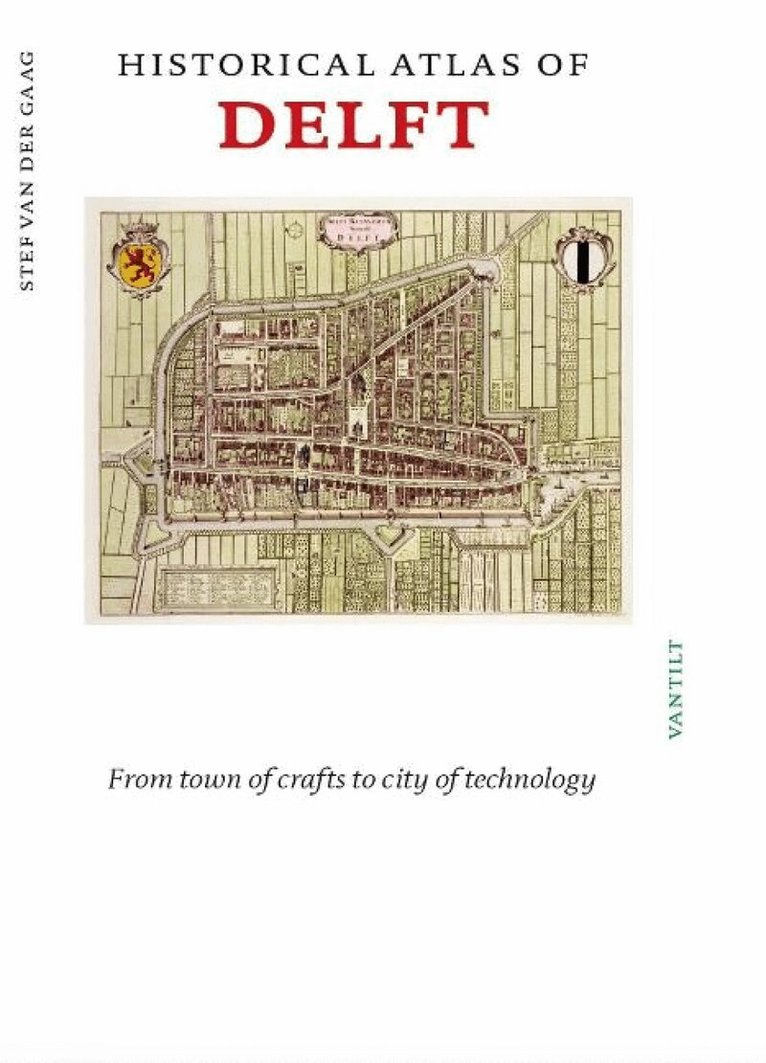 Stef van der Gaag, Stef Van Der Gaag - Historical Atlas of Delft, Häftad
