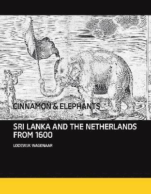 Lodewijk Wagenaar - Cinnamon and Elephants, Inbunden