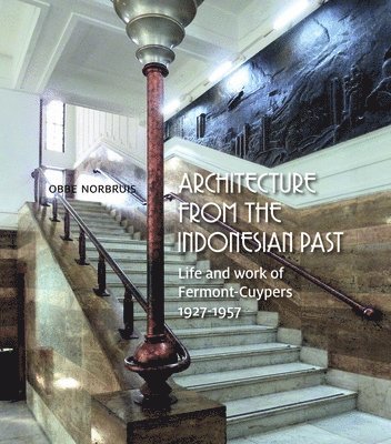 Obbe H Norbruis, Obbe H. Norbruis - Architecture from the Indonesian Past, Inbunden