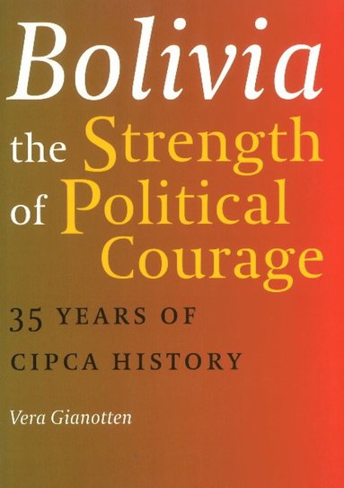 bokomslag Bolivia -- The Strength of Political Courage