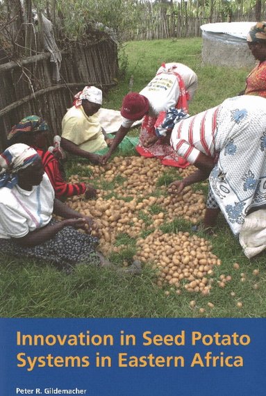 Peter Gildemacher - Innovation in Seed Potato Systems in Eastern Africa, Häftad