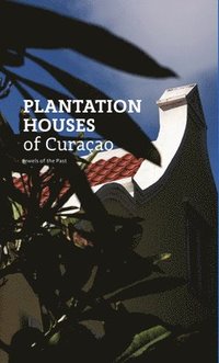 bokomslag Plantation Houses of Curacao