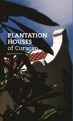 Plantation Houses of Curacao 1