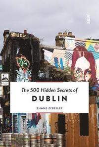bokomslag 500 Hidden Secrets of Dublin