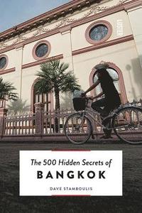bokomslag The 500 Hidden Secrets of Bangkok