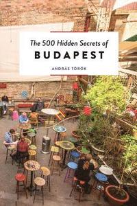 bokomslag The 500 Hidden Secrets of Budapest
