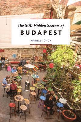 The 500 Hidden Secrets of Budapest 1