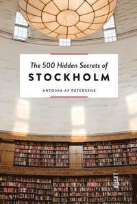 bokomslag The 500 Hidden Secrets of Stockholm