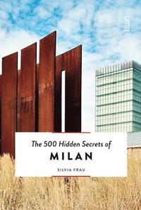 bokomslag The 500 Hidden Secrets of Milan