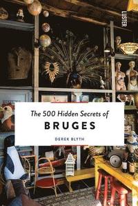 bokomslag The 500 Hidden Secrets of Bruges