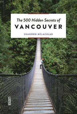 The 500 Hidden Secrets of Vancouver