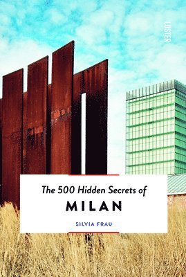 The 500 Hidden Secrets of Milan 1