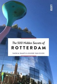 bokomslag The 500 Hidden Secrets of Rotterdam
