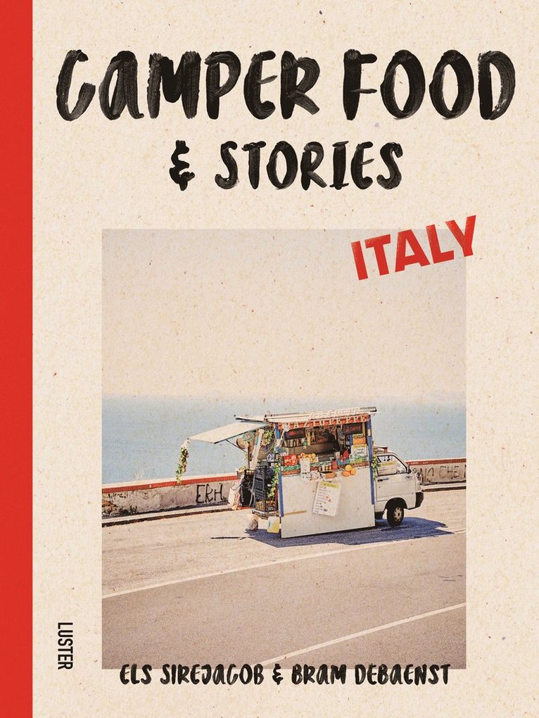 Els Sirejacob, Bram Debaenst - Camper Food & Stories - Italy, Inbunden