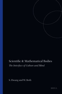 SungWon Hwang, Wolff-Michael Roth - Scientific & Mathematical Bodies, Häftad