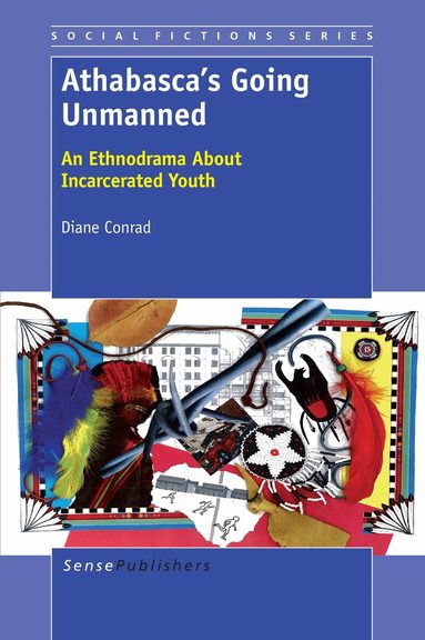 Diane Conrad - Athabasca's Going Unmanned, Häftad
