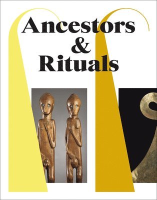 Daud Tanudirjo, Pieter ter Keurs, Francine Brinkgreve - Ancestors & Rituals, Inbunden