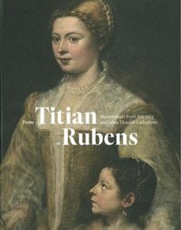 bokomslag From Titian to Rubens