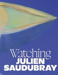bokomslag Julien Saudubray. Watching