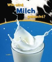 bokomslag Wie wird Milch gemacht?