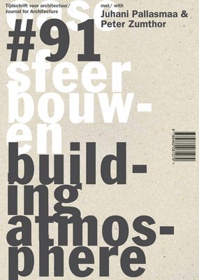 Peter Zumthor, Klaske Havik, Gus Tielens, Hans Teerds, Juhani Pallasmaa - OASE 91: Building Atmosphere: Material, Detail and Atmosphere in Architectural Practice, Häftad