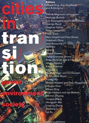 Marc Angelil, Christine Boyer, Wowo Ding, Arie Graafland, Andong Lu - Cities in Transition - Power, Environment, Society, Häftad