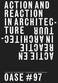 bokomslag Oase 97 - Action and Reaction - Oppositions in Architecture