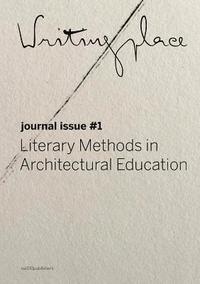 bokomslag Writingplace journal for Architecture and Literature: 1. Literary Methods in Architectural Education