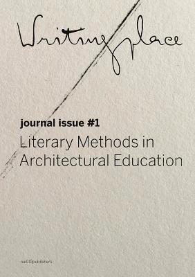 Klaske Havik, Davide Perottoni, Mark Proosten - Writingplace journal for Architecture and Literature: 1. Literary Methods in Architectural Education, Häftad