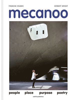 Mecanoo - People Place Purpose Poetry