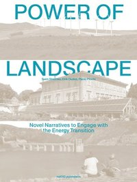 bokomslag Power of Landscape: Novel Narratives to Engage with the Energy Transition