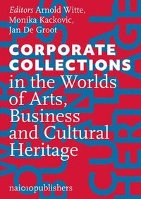 bokomslag Corporate Collections in the Worlds of Arts, Business and Cultural Heritage