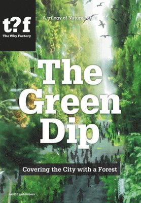 Green Dip - Covering the City with a Forest, Häftad