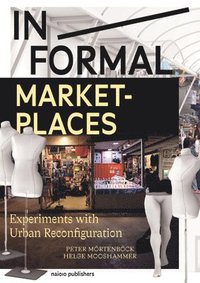 bokomslag In/formal Marketplaces - Experiments with Urban Reconfiguration