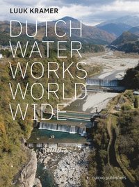 bokomslag Dutch Waterworks Worldwide