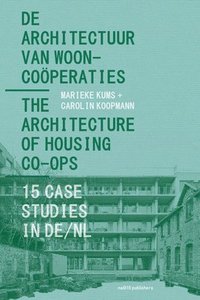 bokomslag The Architecture of Housing Co-Ops: 15 Case Studies in De/NL