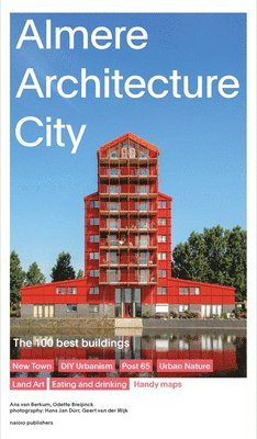 bokomslag Almere Architecture City: The 100 Best Buildings