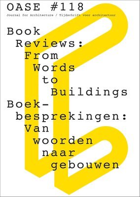 bokomslag OASE 118: Book Reviews - From Words to Buildings