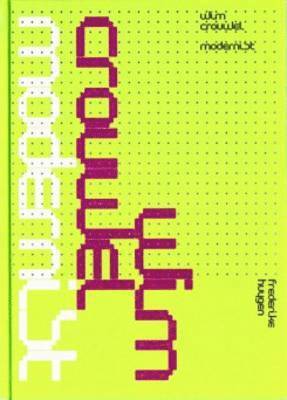 Frederike Huygen - Wim Crouwel - Modernist, Inbunden