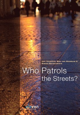 Jan Terpstra, Bas van Stokkom, Ruben Spreeuwers, Bas Van Stokkom - Who Patrols the Streets?, Häftad