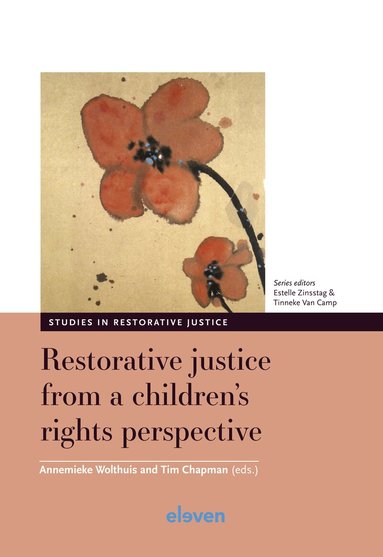 Annemieke Wolthuis, Tim Chapman - Restorative justice from a children’s rights perspective, Inbunden
