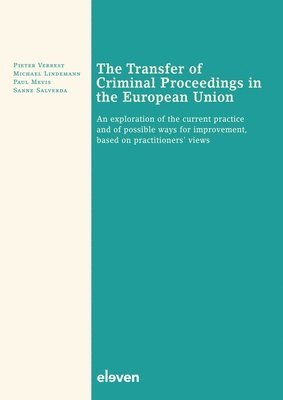 Pieter Verrest, Michael Lindemann, Paul Mevis, Sanne Salverda - Transfer of Criminal Proceedings in the European Union, Häftad
