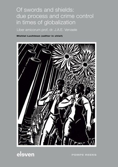 Michiel Luchtman - Of swords and shields: due process and crime control in times of globalization, Inbunden