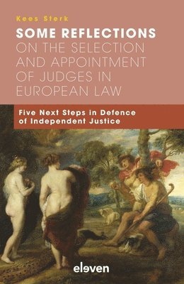 bokomslag Some Reflections on the Selection and Appointment of Judges in European Law