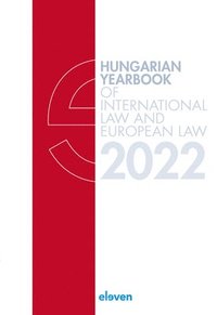 bokomslag Hungarian Yearbook of International Law and European Law 2022