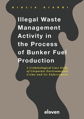 bokomslag Illegal Waste Management Activity in the Process of Bunker Fuel Production