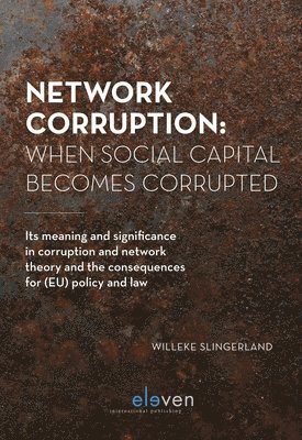 Network Corruption: When Social Capital Becomes Corrupted 1