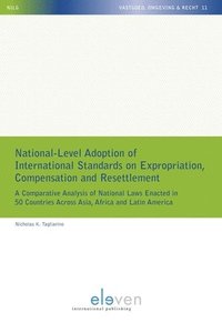 bokomslag National-Level Adoption of International Standards on Expropriation,  Compensation and Resettlement