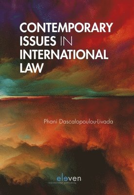 Phani Dascalopoulou-Livada - Contemporary Issues in International Law, Inbunden