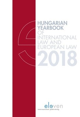 Marcel Szabó, Petra Lea Láncos, Réka Varga, Marcel Szab¿ - Hungarian Yearbook of International and European Law 2018, Inbunden